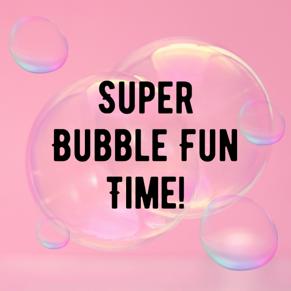Image for event: Super Bubble Fun Time! Session 1